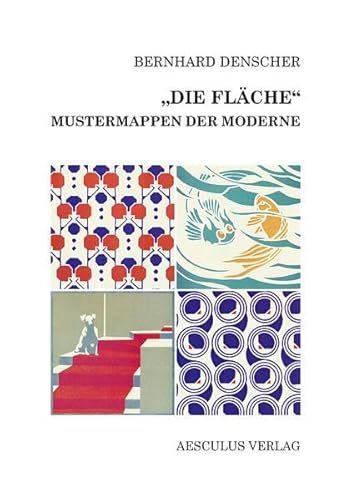 Die Fläche - Mustermappen der Moderne: Mit 106 Kurzbiografien von Aesculus Verlag