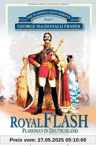 Die Flashman-Manuskripte 02. Royal Flash: Flashman in Deutschland