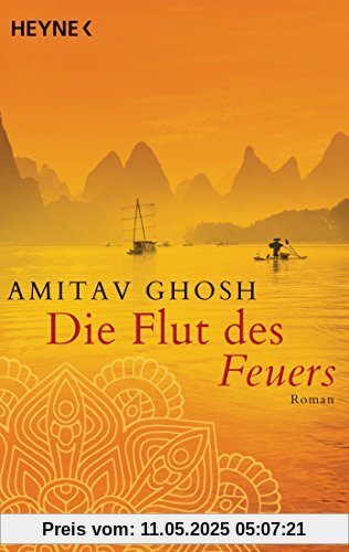 Die Flut des Feuers: Roman (Ibis-Trilogie, Band 3)