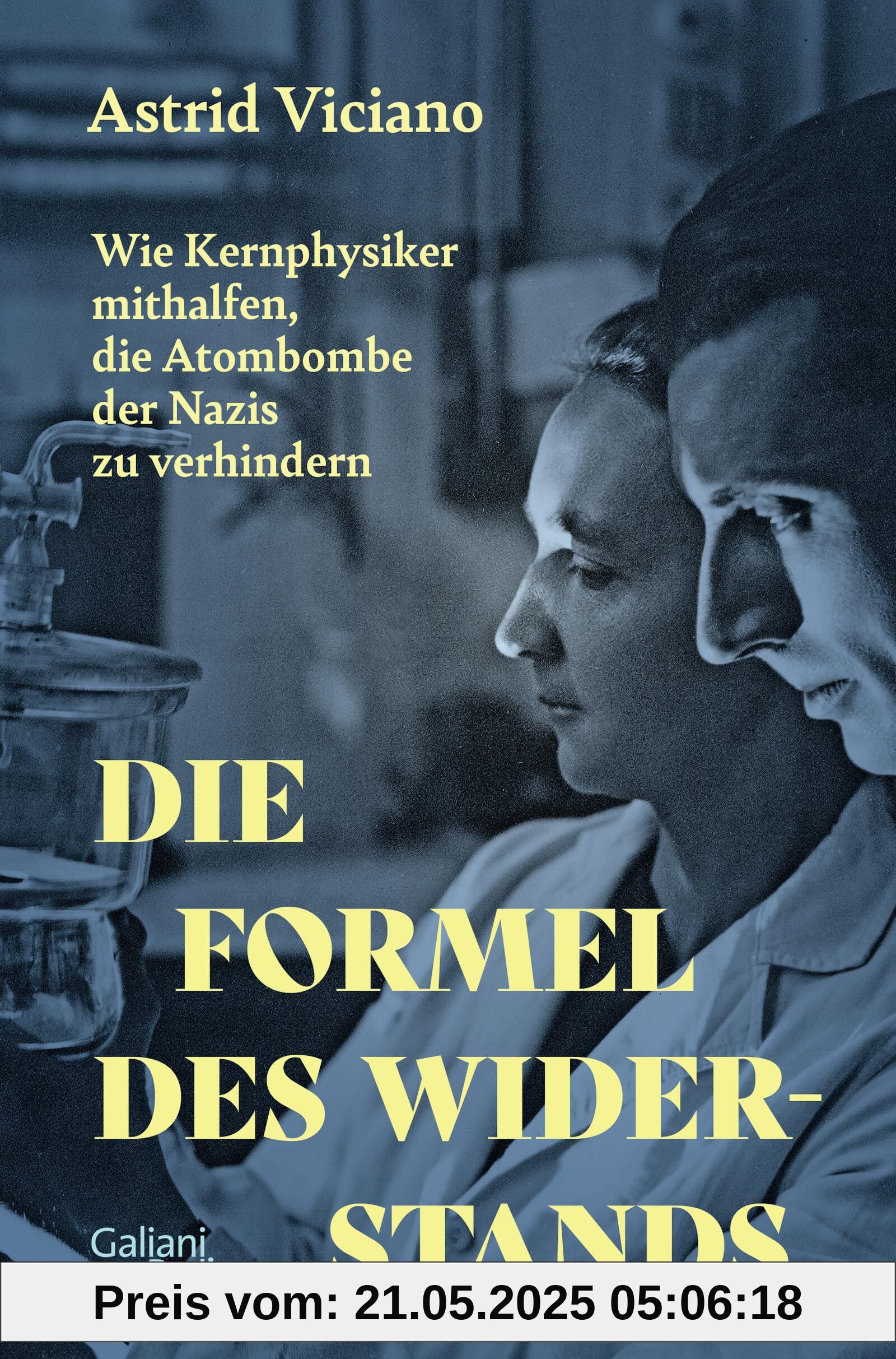 Die Formel des Widerstands: Wie Kernphysiker mithalfen, die Atombombe der Nazis zu verhindern