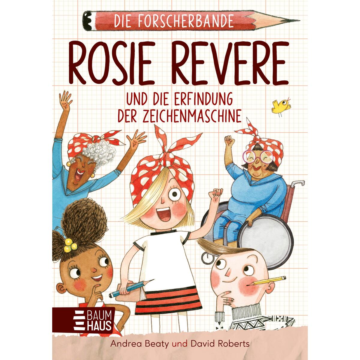 Die Forscherbande: Rosie Revere und die Erfindung der Zeichenmaschine Die Forscherbande: Rosie Revere und die Erfindung der Zeichenmaschine von Baumhaus Verlag GmbH
