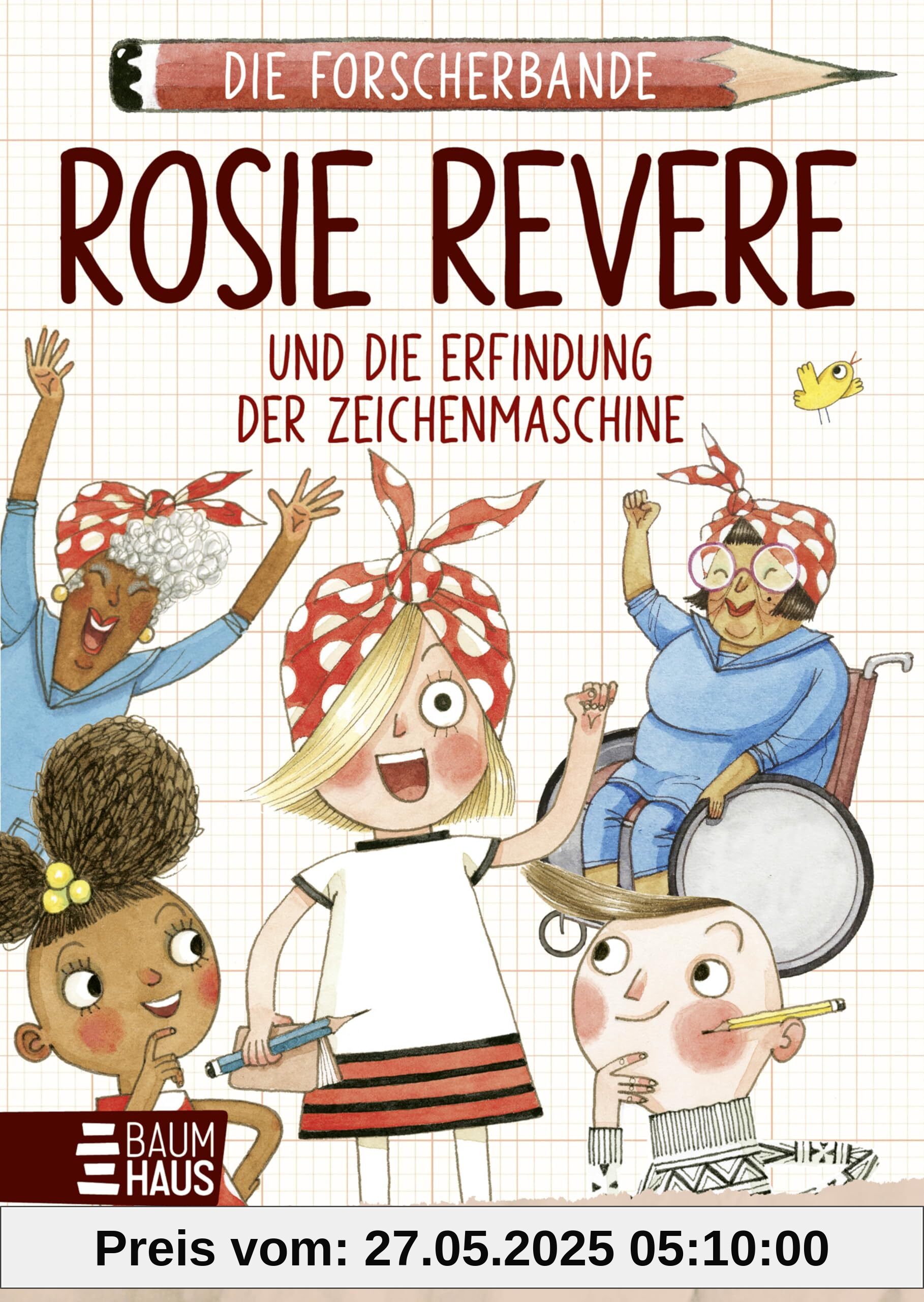 Die Forscherbande: Rosie Revere und die Erfindung der Zeichenmaschine: Ein neuer spannender Fall für die Forscherbande - mit viel Humor und ... erlangen. Lesen. Fragen. Nachdenken.. Band 3 Die Forscherbande: Rosie Revere und die Erfindung der Zeichenmaschine: Ein neuer spannender Fall für die Forscherbande - mit viel Humor und ... erlangen. Lesen. Fragen. Nachdenken.. Band 3