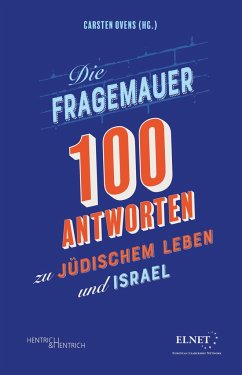 Die Fragemauer - 100 Antworten zu jüdischem Leben und Israel von Hentrich & Hentrich