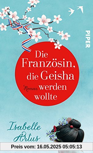 Die Französin, die Geisha werden wollte: Roman