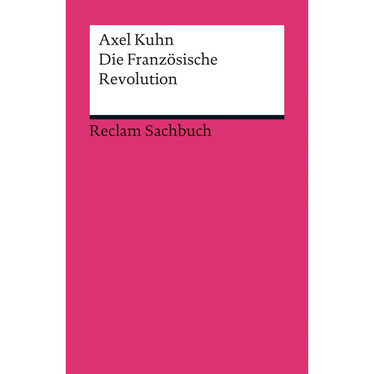 Die Französische Revolution Die Französische Revolution von Reclam Philipp Jun.