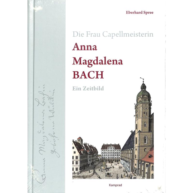 Die Frau Capellmeisterin Anna Magdalena Bach