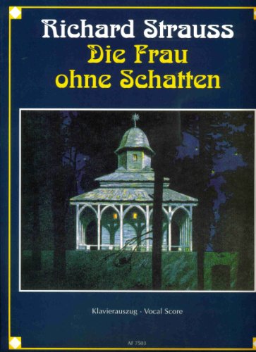 Die Frau ohne Schatten - Klavierauszug AF 7503 Die Frau ohne Schatten - Klavierauszug AF 7503
