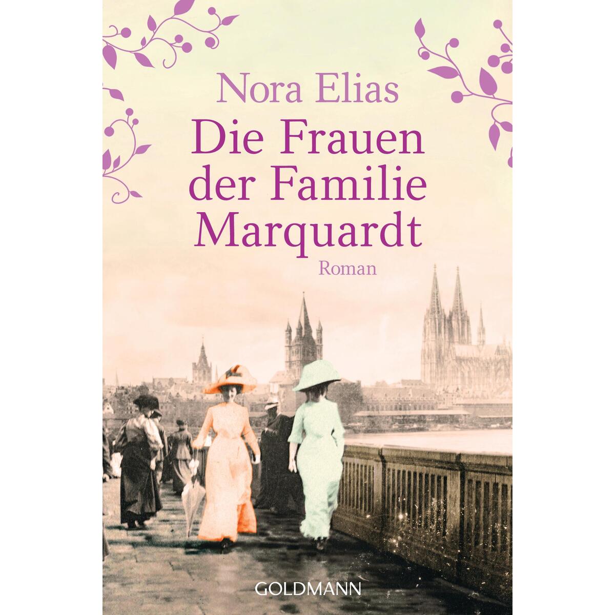 Die Frauen der Familie Marquardt von Goldmann Verlag