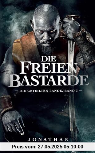 Die Freien Bastarde (Die Geteilten Lande)