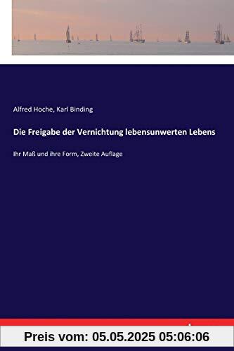 Die Freigabe der Vernichtung lebensunwerten Lebens: Ihr Maß und ihre Form, Zweite Auflage