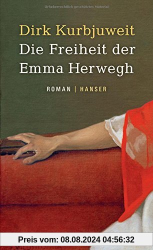 Die Freiheit der Emma Herwegh: Roman