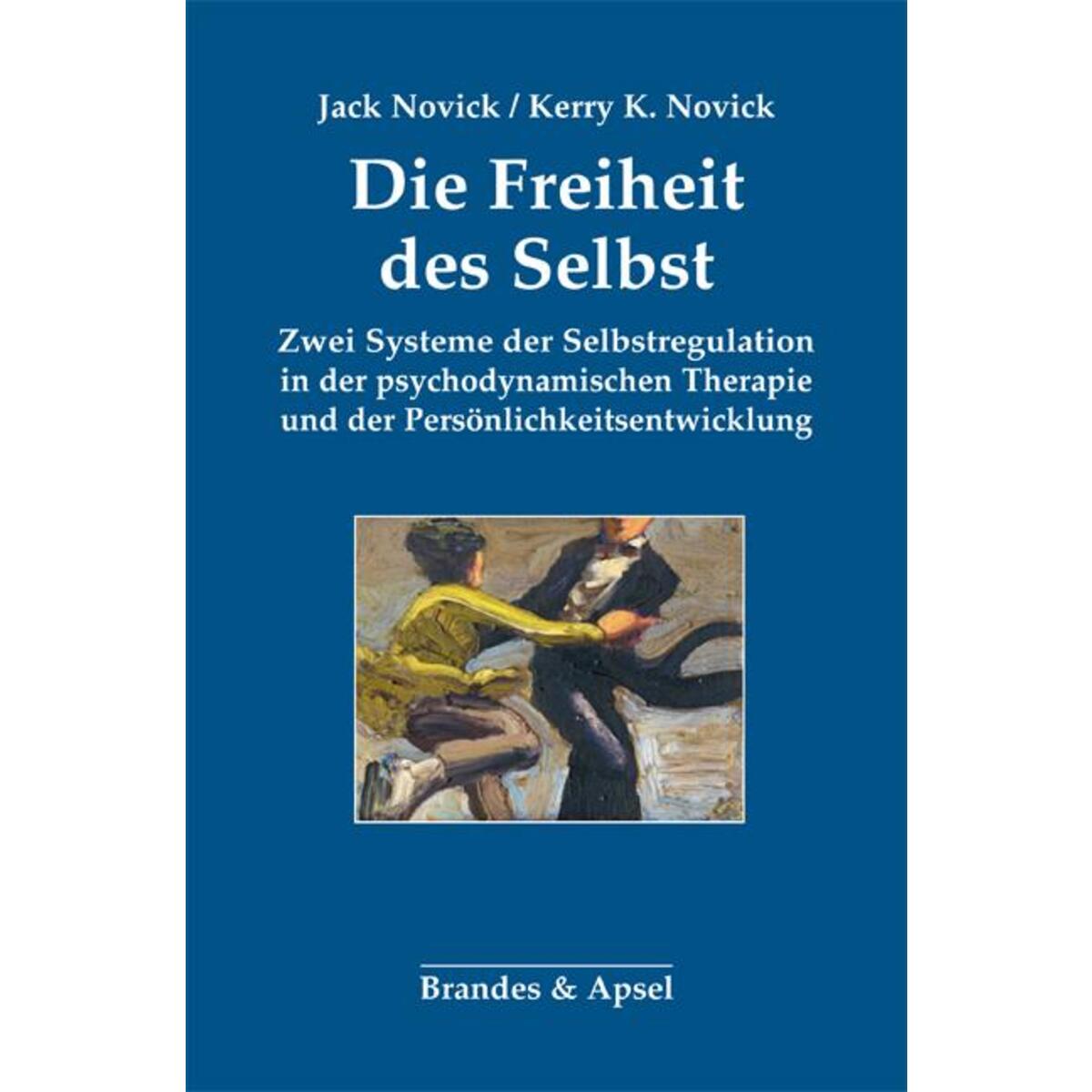 Die Freiheit des Selbst Die Freiheit des Selbst von Brandes + Apsel Verlag Gm