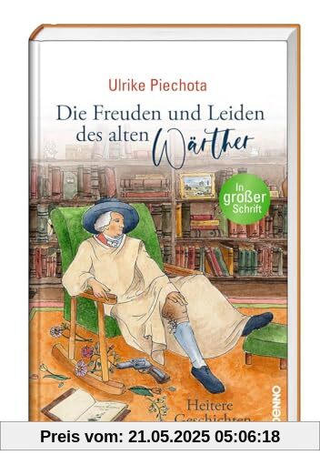 Die Freuden und Leiden des alten Wärther: Heitere Geschichten
