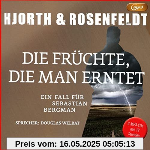 Die Früchte, die man erntet (Sebastian Bergman 7): Ein Fall für Sebastian Bergman (Die Fälle des Sebastian Bergman)