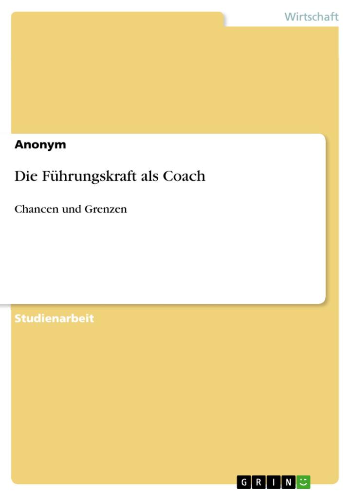 Die Führungskraft als Coach von GRIN Verlag
