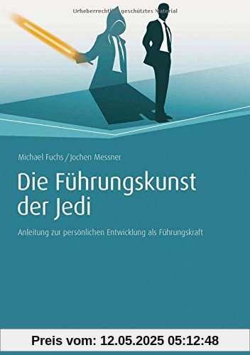Die Führungskunst der Jedi: Anleitung zur persönlichen Entwicklung als Führungskraft (Haufe Fachbuch)