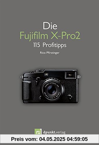 Die Fujifilm X-Pro2: 115 Profitipps