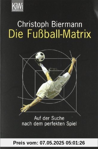 Die Fußball-Matrix: Auf der Suche nach dem perfekten Spiel