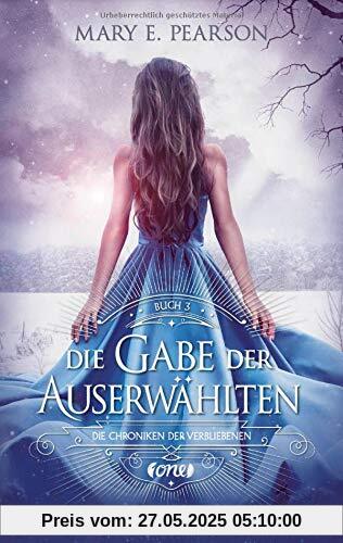 Die Gabe der Auserwählten: Die Chroniken der Verbliebenen. Band 3 Die Gabe der Auserwählten: Die Chroniken der Verbliebenen. Band 3