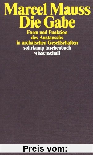 Die Gabe: Form und Funktion des Austauschs in archaischen Gesellschaften (suhrkamp taschenbuch wissenschaft)
