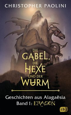Die Gabel, die Hexe und der Wurm. Geschichten aus Alagaësia / Eragon-Saga Bd.1 von cbj