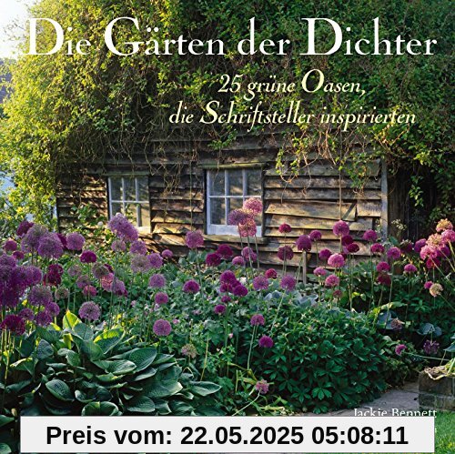 Die Gärten der Dichter: 25 grüne Oasen, die Schriftsteller inspirierten