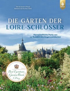 Die Gärten der Loire-Schlösser von Verlag Eugen Ulmer