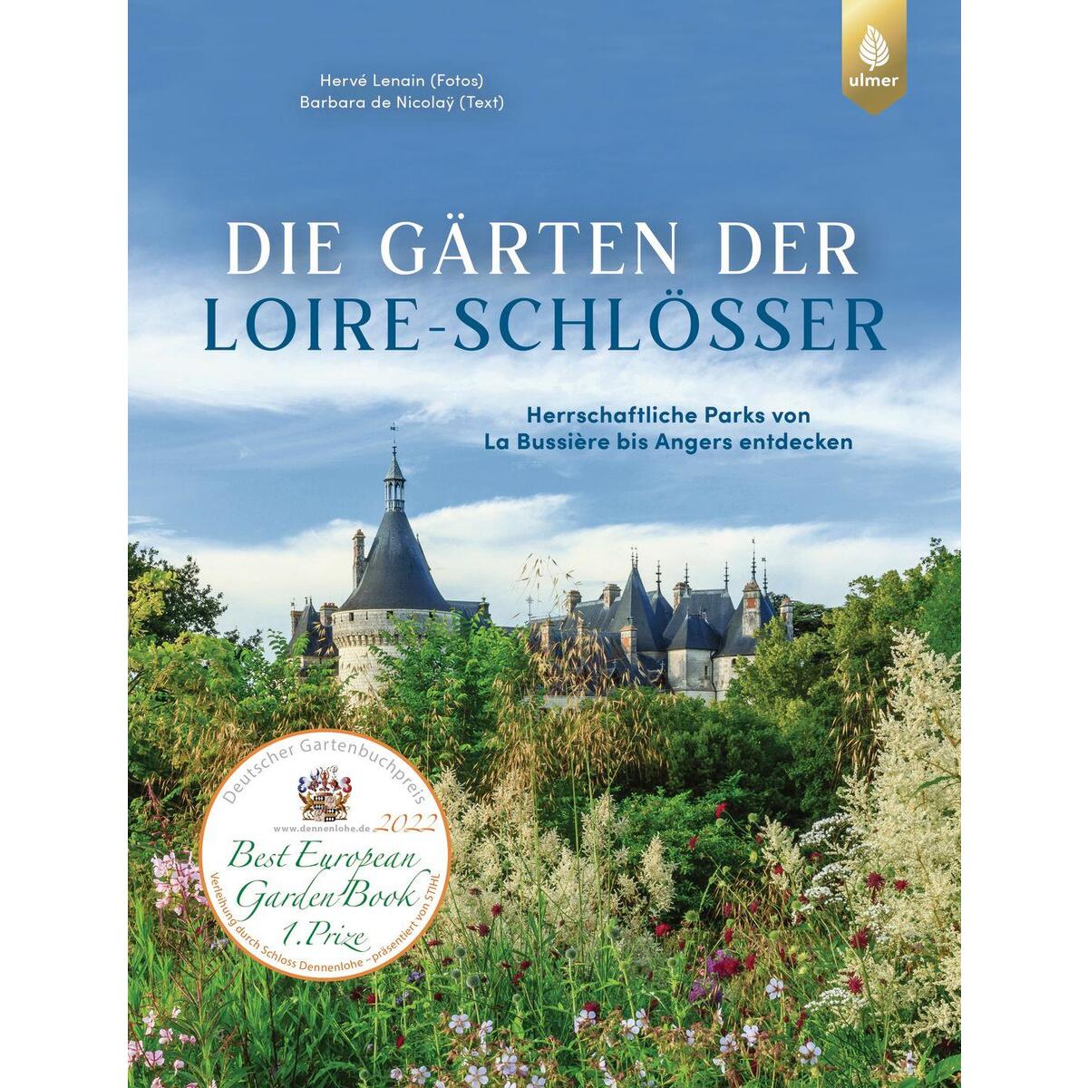 Die Gärten der Loire-Schlösser Die Gärten der Loire-Schlösser von Ulmer Eugen Verlag