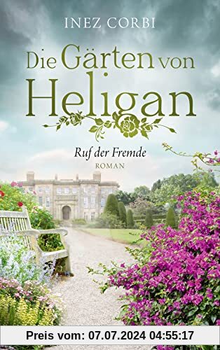 Die Gärten von Heligan - Ruf der Fremde: Roman (Die verlorenen Gärten, Band 2)