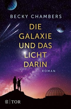 Die Galaxie und das Licht darin / Wayfarer Bd.4 von FISCHER Tor