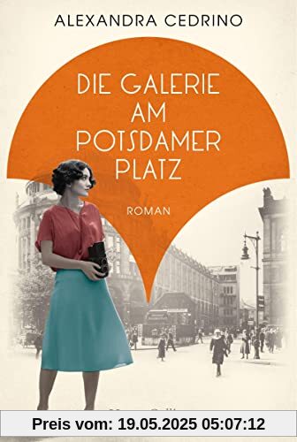 Die Galerie am Potsdamer Platz: Roman (Die Galeristinnen-Trilogie, Band 1)