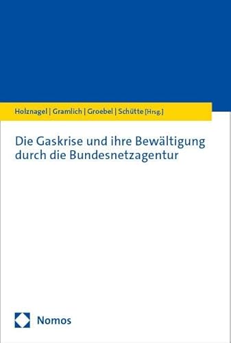 Die Gaskrise und ihre Bewältigung durch die Bundesnetzagentur von Nomos