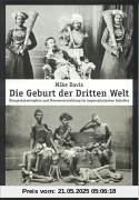 Die Geburt der Dritten Welt: Hungerkatastrophen und Massenvernichtung im imperialistischen Zeitalter Die Geburt der Dritten Welt: Hungerkatastrophen und Massenvernichtung im imperialistischen Zeitalter