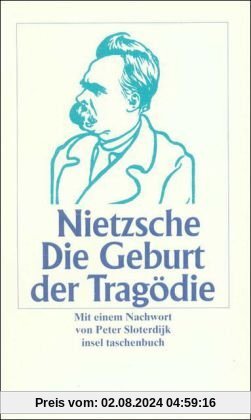 Die Geburt der Tragödie aus dem Geiste der Musik (insel taschenbuch)