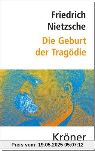Die Geburt der Tragödie: und weitere Schriften zur griechischen Literatur und Philosophie