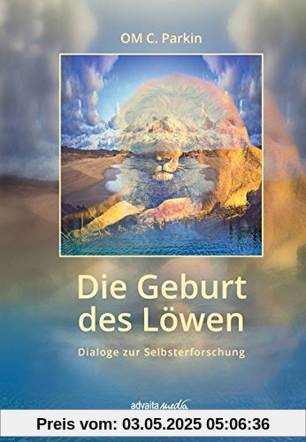 Die Geburt des Löwen: Dialoge zur Selbsterforschung