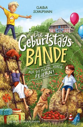 Die Geburtstagsbande. Auf die Plätze, fertig, feiern! Die Geburtstagsbande. Auf die Plätze, fertig, feiern!