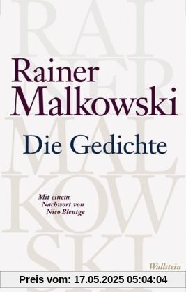 Die Gedichte: Mit einem Nachwort von Nico Bleutge Die Gedichte: Mit einem Nachwort von Nico Bleutge