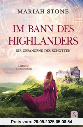 Die Gefangene des Schotten: Ein Schottischer Historischer Highland Zeitreise-Liebesroman aus dem Mittelalter (Im Bann des Highlanders, Band 1)