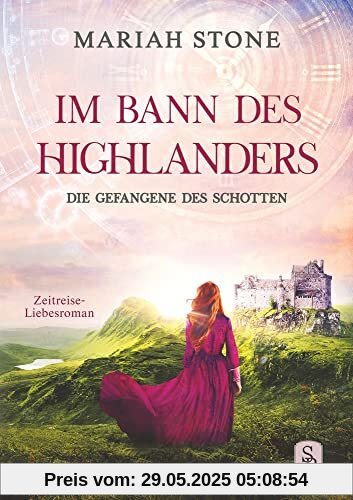 Die Gefangene des Schotten: Ein Schottischer Historischer Zeitreise-Liebesroman (Im Bann des Highlanders)