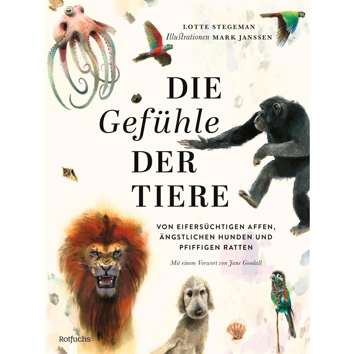 Die Gefühle der Tiere Die Gefühle der Tiere von Rowohlt Taschenbuch