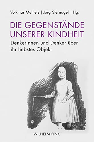 Die Gegenstände unserer Kindheit: Denkerinnen und Denker über ihr liebstes Objekt von Brill Fink / Brill Fink