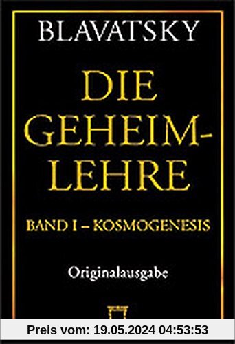 Die Geheimlehre: Band I: Kosmogenesis, Band II: Anthropogenesis, Band III: Esoterik, Band IV: Index