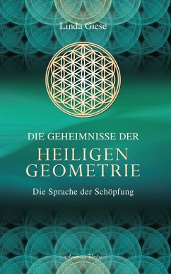 Die Geheimnisse der Heiligen Geometrie - Die Sprache der Schöpfung (eBook, ePUB) von Aquamarin Verlag