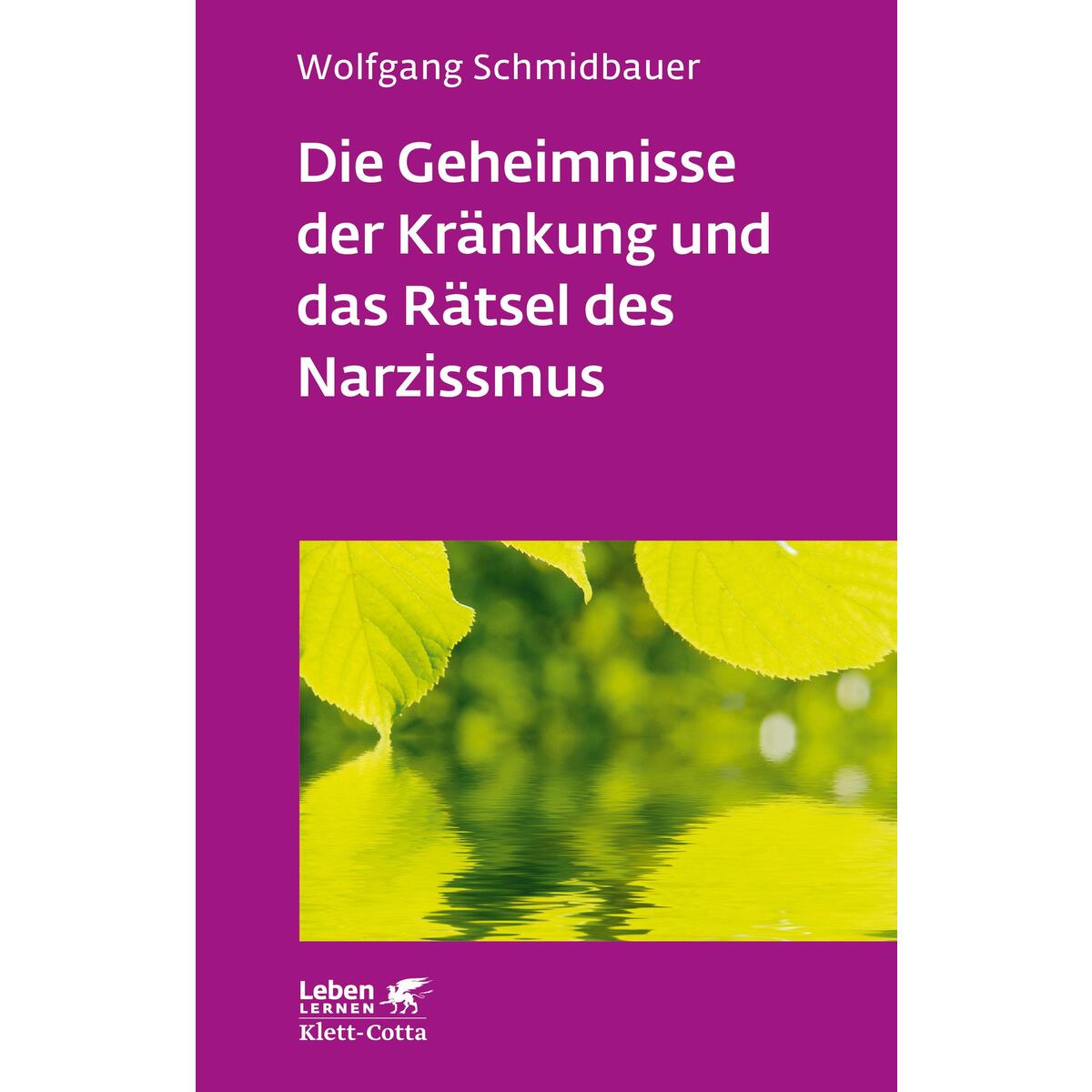 Die Geheimnisse der Kränkung und das Rätsel des Narzissmus (Leben lernen, Bd. 30... Die Geheimnisse der Kränkung und das Rätsel des Narzissmus (Leben lernen, Bd. 30... von Klett-Cotta Verlag