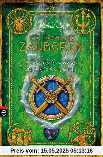 Die Geheimnisse des Nicholas Flamel - Die mächtige Zauberin: Band 3 Die Geheimnisse des Nicholas Flamel - Die mächtige Zauberin: Band 3