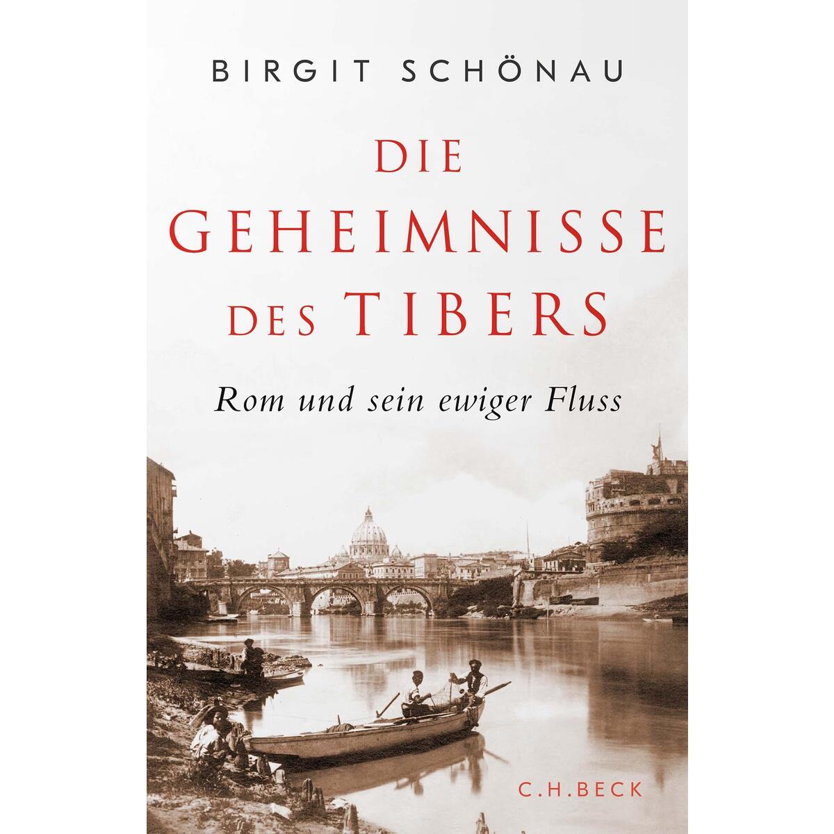 Die Geheimnisse des Tibers von C.H. Beck