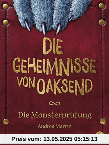 Die Geheimnisse von Oaksend - Monsterprüfung (Die Geheimnisse von Oaksend-Reihe, Band 1)