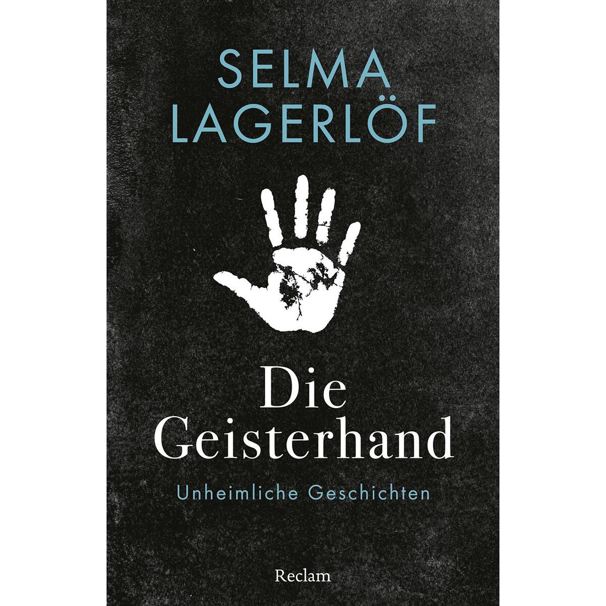 Die Geisterhand. Unheimliche Geschichten Die Geisterhand. Unheimliche Geschichten von Reclam Philipp Jun.