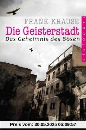 Die Geisterstadt: Das Geheimnis des Bösen
